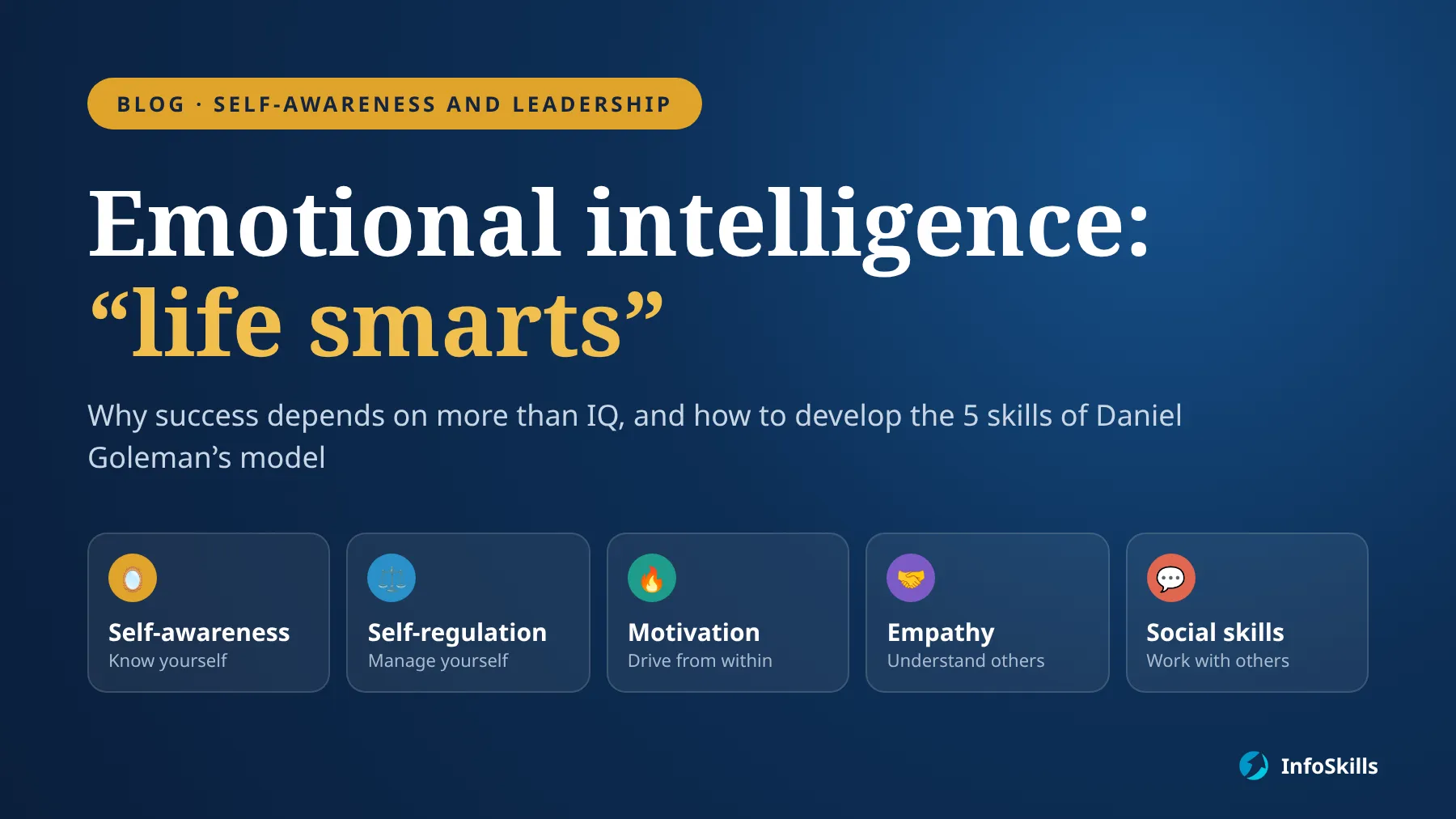 Emotional intelligence: why “life smarts” can matter more than IQ